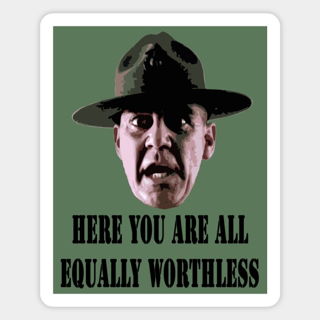 Here, you are all equally worthless! Magnet by TEEVEETEES